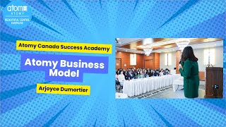 ATOMY CANADA SUCCESS ACADEMY  ATOMY BUSINESS MODEL  ARJOYCE DUMORTIER [upl. by Assirat]