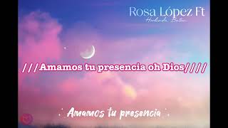 PistaAmamos tu PresenciaRosa López ft Herlinda Baten [upl. by Nedac156]