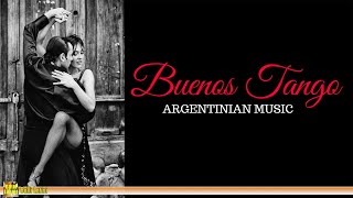 Buenos Tango  ARGENTINE MUSIC The Best of Tango [upl. by Nwahsyt]