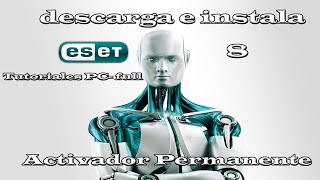 Descarga e instala ESET NOD32 ANTIVIRUS 8 ACTIVADOR DE POR VIDA [upl. by Ovida]