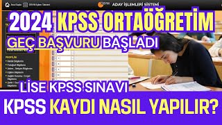 2024 Lise KPSS Geç Başvuruları Başladı Kpss Başvurusu Nasıl Yapılır Ösymye Kayıt Olma [upl. by Rafaelof934]