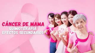 Cáncer de mama  Efectos secundarios de Quimioterapia parte II  Síntomas [upl. by Nolan]