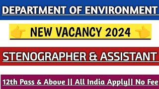 Department of Environment Stenographer amp Assistant New Vacancy 2024  12th pass steno vacancy ✅ [upl. by Nassir]