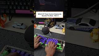 Which of these custom keyboard sounds the best Part 9 keyboard technology pcgaming [upl. by Latoyia857]