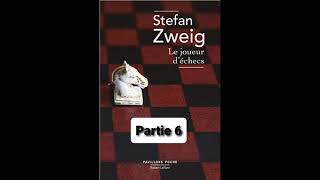 6  Le Joueur déchecs  Stefan Zweig  livre audio et explications  partie 6 [upl. by Dewees]