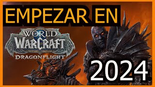 🔥Guía de Como empezar en WoW 2024🔥 [upl. by Giulietta]