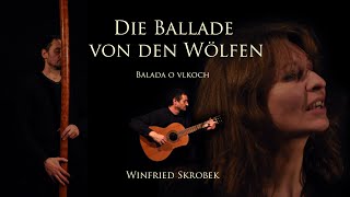 DIE BALLADE VON DEN WÖLFEN  BALADA O VLKOCH  BALLAD OF THE WOLFES [upl. by Enaud273]