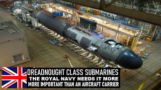 Heres why the UKs new Dreadnought class SSBN submarines are more important than aircraft carriers [upl. by Nihahs615]