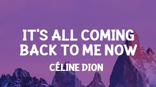 Céline Dion  Its All Coming Back to Me Now Lyrics  1 Hour Version [upl. by Ottavia]