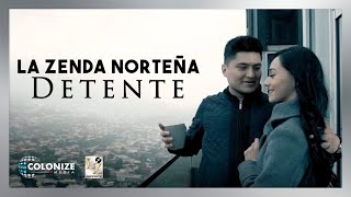 La Zenda Norteña  Detente Video Oficial [upl. by Beryl192]