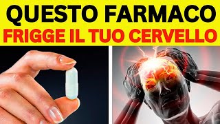 ATTENTI  8 FARMACI CHE CAUSANO DEMENZA GRAVE [upl. by Einnal37]