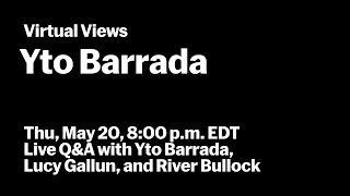 Yto Barrada  Live QampA with Yto Barrada Lucy Gallun and River Bullock  VIRTUAL VIEWS [upl. by Home]