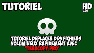 Tutoriel déplacer des fichiers volumineux rapidement avec quotTeraCopy Proquot TutoFrHD [upl. by Lezley]