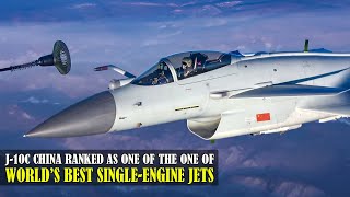 Finally  J10C China Ranked as one of the One Of World’s Best SingleEngine Jets [upl. by Ainar362]