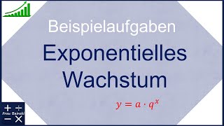 Exponentielles Wachstum Beispielaufgaben [upl. by Elay]