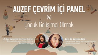 AUZEF Çevrim İçi Panel 4  Çocuk Gelişimci Olmak [upl. by Anidan]