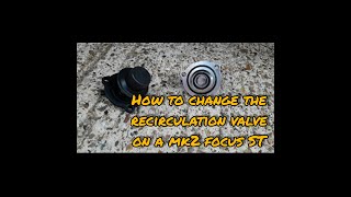 Changing a recirculation valve on a MK2 Focus ST225 [upl. by Krysta]