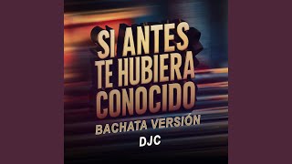 Si Antes Te Hubiera Conocido Bachata Version [upl. by Bundy]