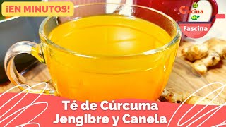 Té de Cúrcuma Jengibre y Canela FACIL Y RAPIDO [upl. by Morehouse689]