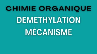 Demethylation  Mécanisme [upl. by Artenek]