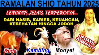 RAMALAN LENGKAP Shio Kuda Kambing Dan Monyet 2025 Akurat dan Terpercaya [upl. by Publia]