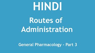 Routes of Administration General Pharmacology  Part 3 HINDI  Dr Shikha Parmar [upl. by Luwana35]