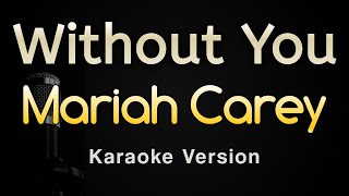 Without You  Mariah Carey Karaoke Songs With Lyrics  Original Key [upl. by Brunhild955]