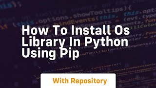 how to install os library in python using pip [upl. by Philippine424]