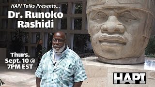 HAPI Talks with Dr Runoko Rashidi about the African presence in Ancient America [upl. by Notserk113]