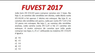 FUVEST 2017  João tem R 15000 para comprar canetas [upl. by Evoy]