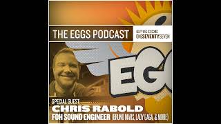 Eggs 177  Chris Rabold FOH Engineer for Bruno Mars and Lady Gaga [upl. by Eiramanig]