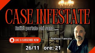 quotCase Infestate Entità e portali Live con Andrea Ferraraquot [upl. by Anilra35]