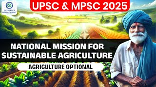 National Mission On Sustainable Agri I UPSC MPSC MAINS 2025 I agriculture Optional [upl. by Jenni]