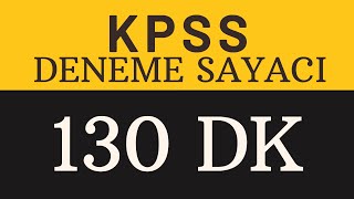 KPSS Deneme Sayacı 130 Dakika  GK amp GY  130 Dakika  Evde Deneme Çözmek İsteyenlere Özel [upl. by Descombes]