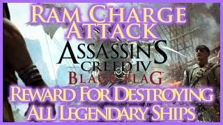 AC IV BLACK FLAG  SECRET RAM CHARGE ATTACK  REWARD FOR DEFEATING ALL LEGENDARY SHIPS  HD [upl. by Fidela156]