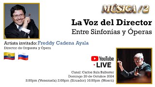 Música  2 Episodio 8 La Voz del Director Entre Sinfonías y Óperas  Invitado Freddy Cadena [upl. by Orimlede]