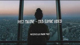 Post Malone  Cold Lyrics  Lyric Video [upl. by Ayojal40]