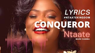 CONQUEROR BY NTAATE LYRICS [upl. by Tran]