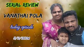 vanathai pola serial today episode 522024  review [upl. by Janerich]