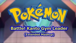 Pokémon Anime  Battle Kanto Gym Leader Extended Mashup [upl. by Pinette]