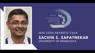 CEDA Distinguished Speaker at ICCAD 2024 Sachin S Sapatnekar [upl. by Shirah]