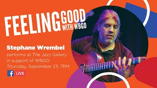 Stephane Wrembel Live from The Jazz Gallery presented by WBGO [upl. by Pomcroy]