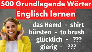 500 Grundlegende Englische Wörter für Anfänger  Englisch Lernen Kompletter Leitfaden [upl. by Nnylecyoj]