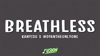 Kanyiso dyantheonlyone‬  Breathless Lyrics [upl. by Triny]