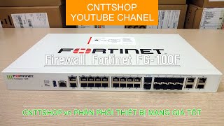 Giới thiệu tường lửa Fortinet Fortigate FG100F Overview Firewall Fortigate FG100F [upl. by Fachini232]