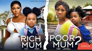 Rich Mum Poor MumNew Trending Nigerian Movies2024 By Destiny Etiko Chinenye NnebaLatest Movie [upl. by Bartholemy]