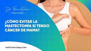 ¿Cómo Evitar La Mastectomía En Cáncer De Mama  Dr Franco Krakaur  Cirujano Oncólogo [upl. by Ailerua66]