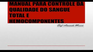 Manual para Controle da Qualidade do Sangue Total e Hemocomponentes  Parte 1 [upl. by Sheley]