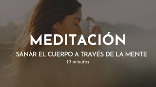 MEDITACIÓN SANAR el CUERPO con la MENTE  19 minutos Gabriela Litschi [upl. by Sidonnie]