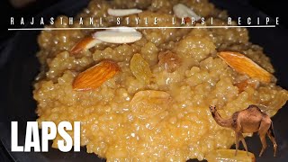 Rajasthani style LAPSI recipe  Lapsi with jaggery  Lapsi Recipe  Authentic Style Lapsi Recipe [upl. by Areem291]